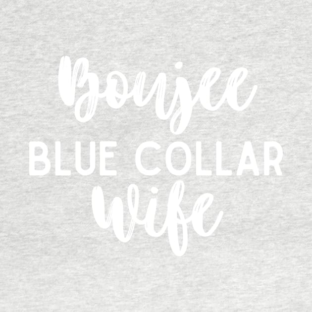 Boujee Blue Collar Wife Bougie by Little Duck Designs